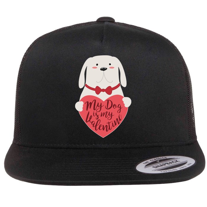 Funny Cute My Dog Is My Valentine Flat Bill Trucker Hat