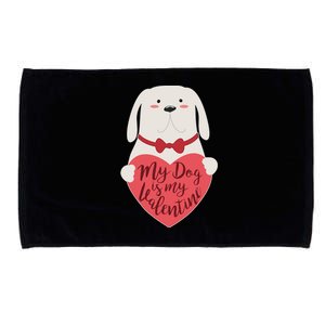 Funny Cute My Dog Is My Valentine Microfiber Hand Towel