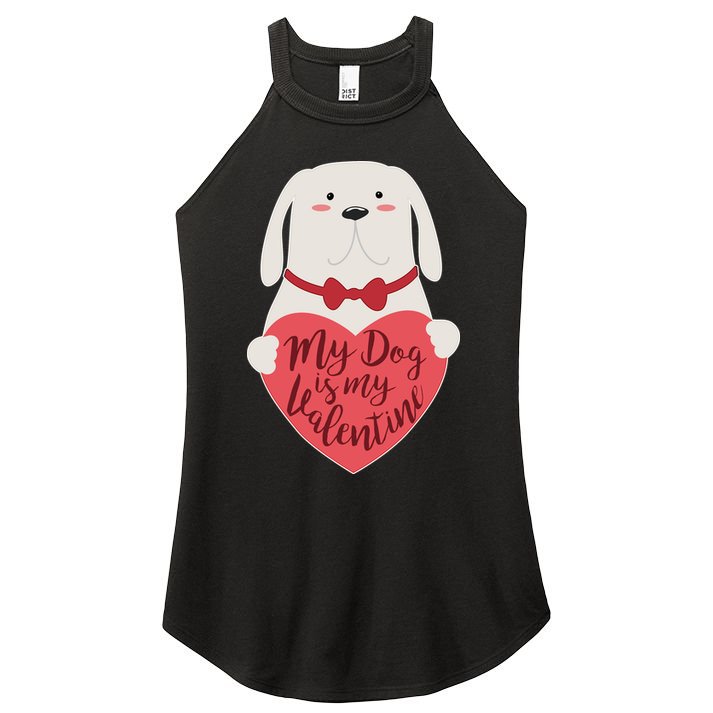Funny Cute My Dog Is My Valentine Women's Perfect Tri Rocker Tank
