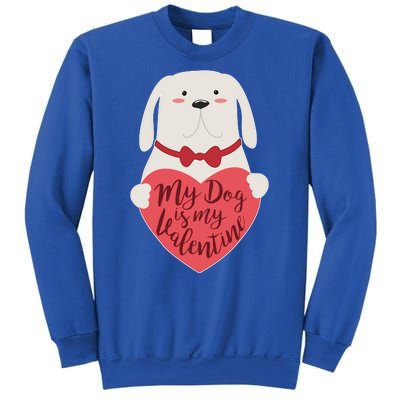 Funny Cute My Dog Is My Valentine Sweatshirt