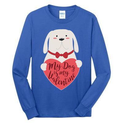 Funny Cute My Dog Is My Valentine Tall Long Sleeve T-Shirt