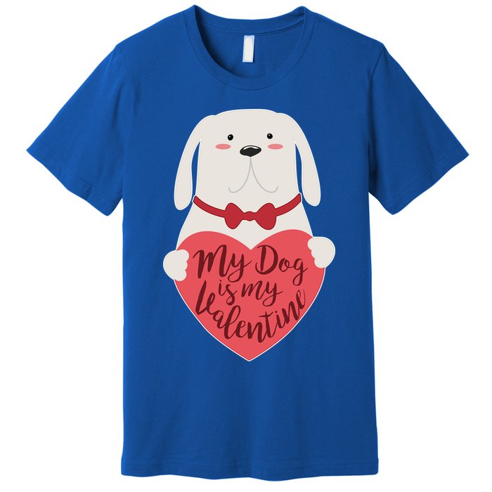 Funny Cute My Dog Is My Valentine Premium T-Shirt