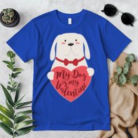 Funny Cute My Dog Is My Valentine Premium T-Shirt