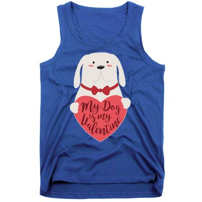 Funny Cute My Dog Is My Valentine Tank Top