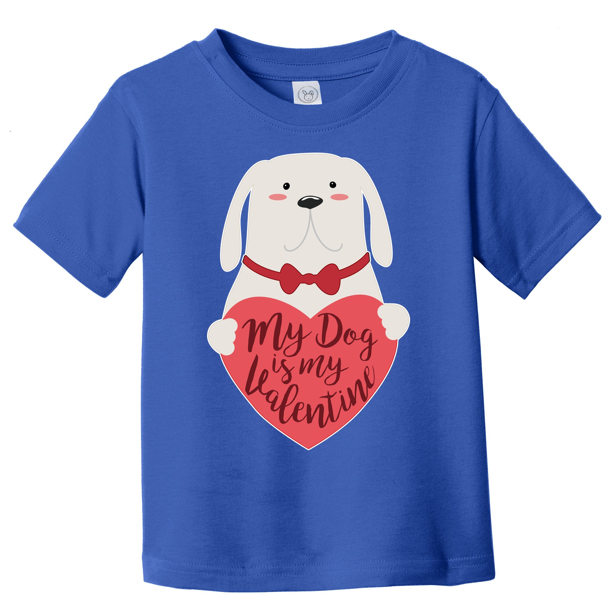 Funny Cute My Dog Is My Valentine Toddler T-Shirt