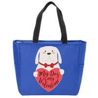 Funny Cute My Dog Is My Valentine Zip Tote Bag