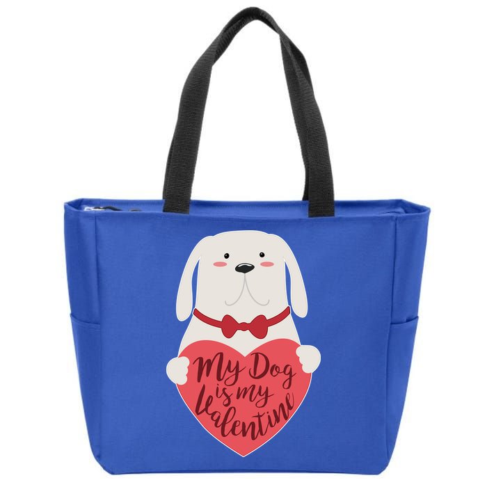 Funny Cute My Dog Is My Valentine Zip Tote Bag