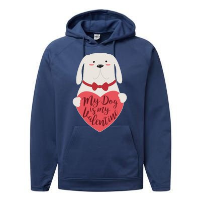 Funny Cute My Dog Is My Valentine Performance Fleece Hoodie