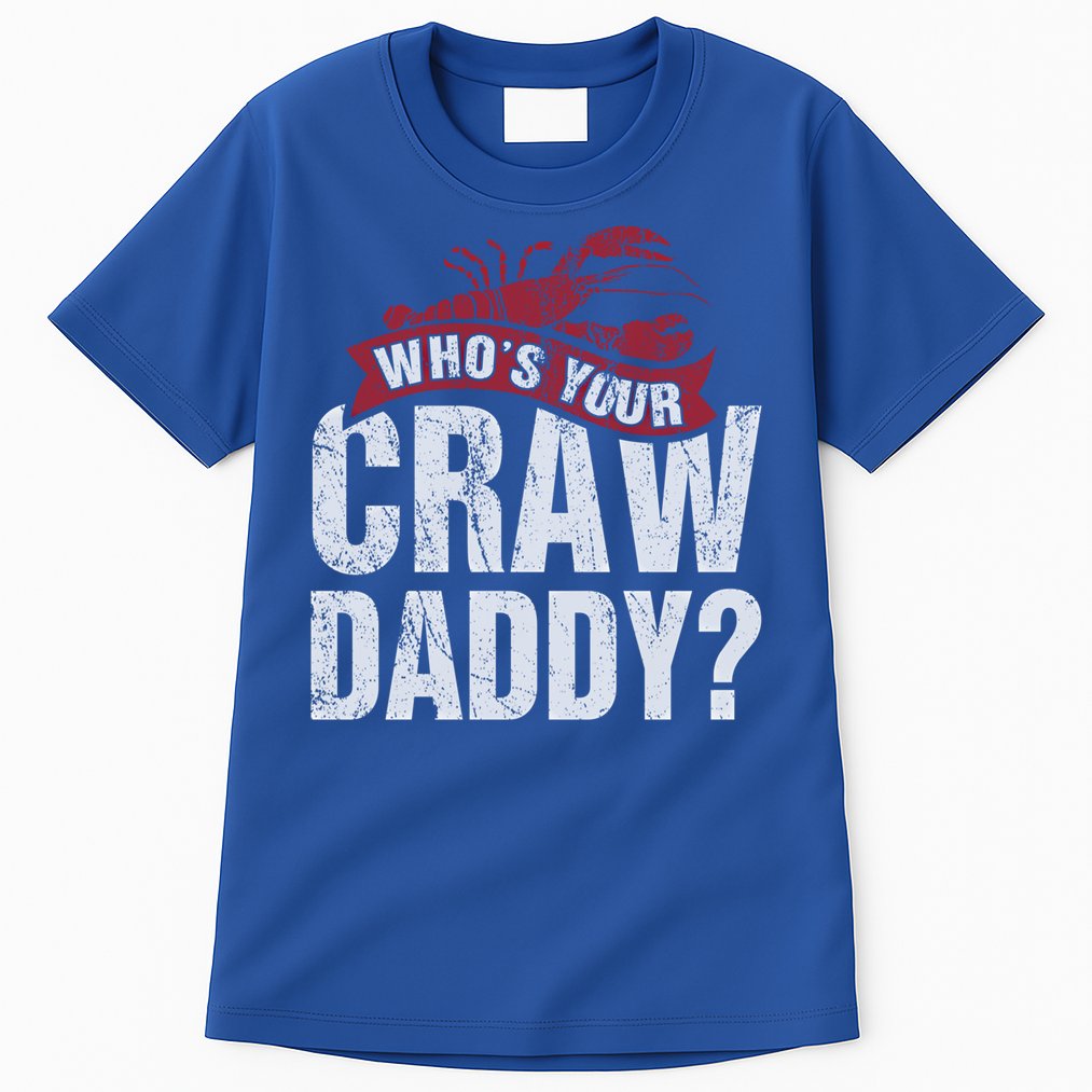 Funny Crawfish Meaningful Gift Cajun Lover Gift Who's Your Crawdaddy Great Gift Tall T-Shirt