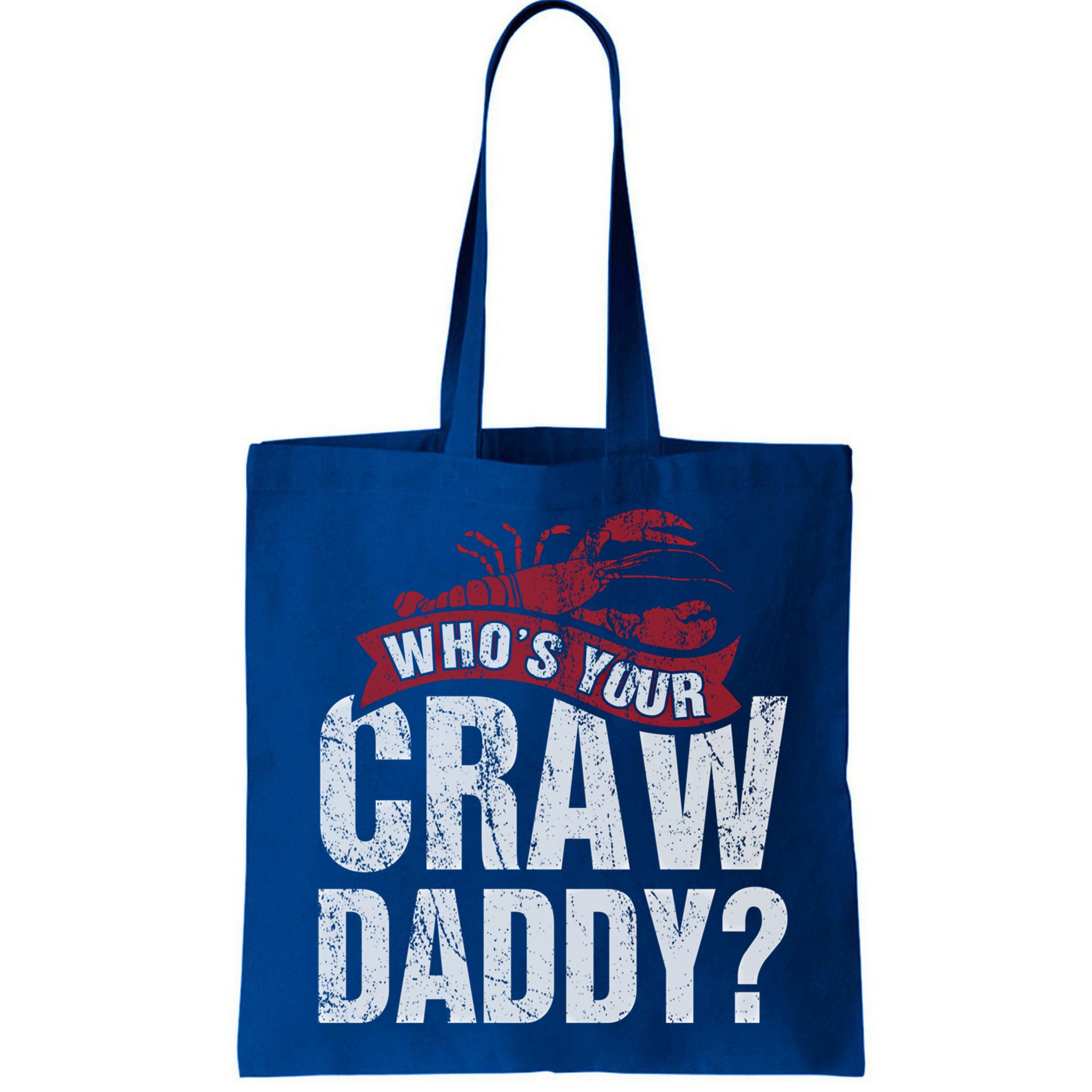 Funny Crawfish Meaningful Gift Cajun Lover Gift Who's Your Crawdaddy Great Gift Bag