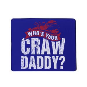 Funny Crawfish Meaningful Gift Cajun Lover Gift Who's Your Crawdaddy Great Gift Mousepad