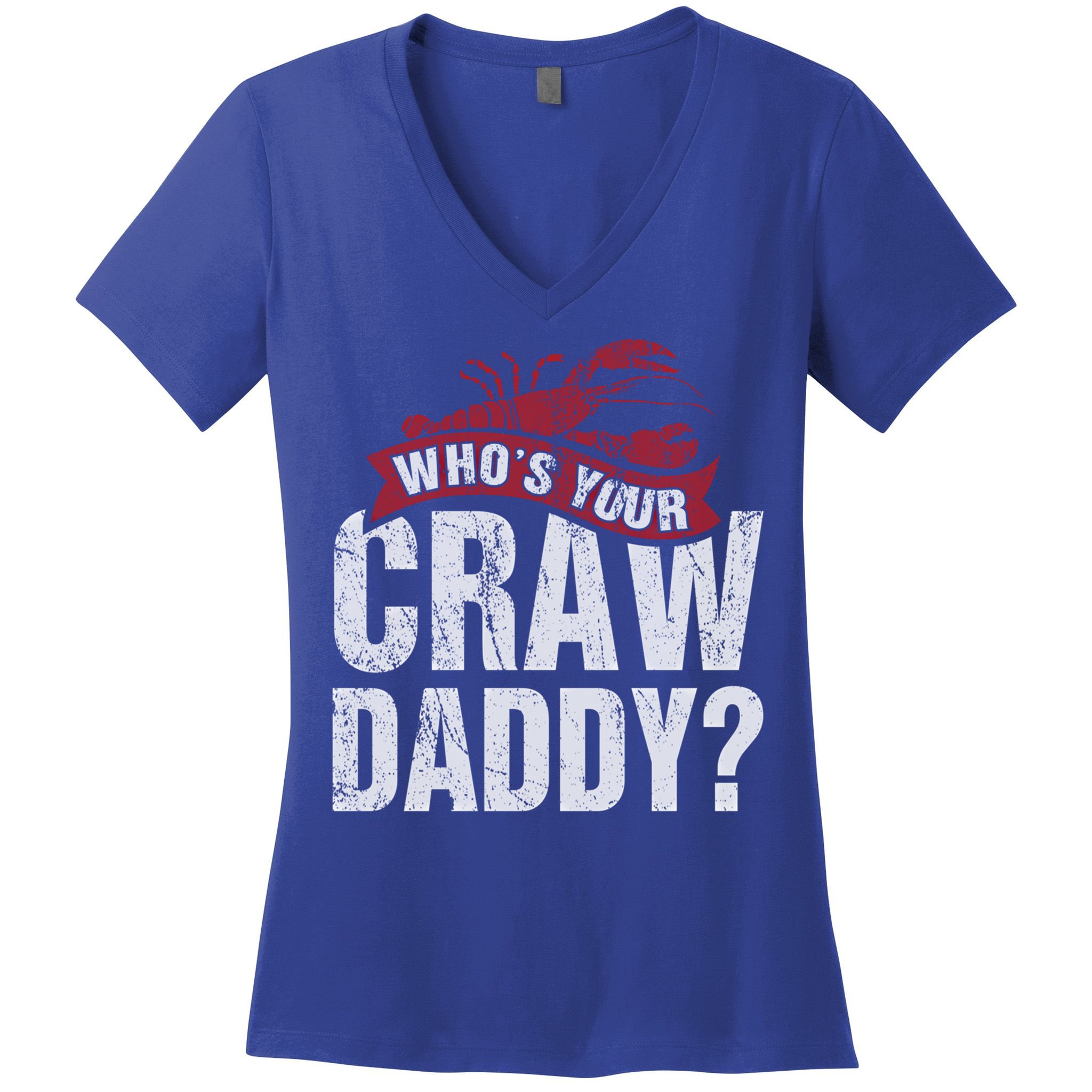 Funny Crawfish Meaningful Gift Cajun Lover Gift Who's Your Crawdaddy Great Gift Women's V-Neck T-Shirt
