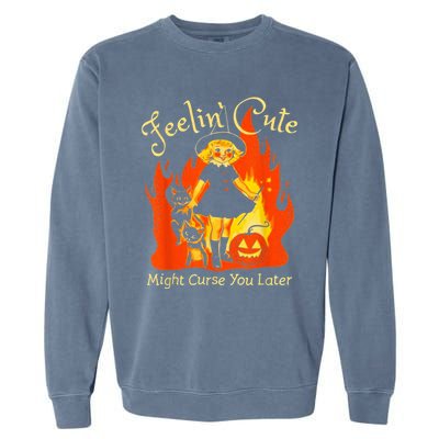 Feeling Cute Might Curse You Later Cute Witch Garment-Dyed Sweatshirt