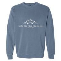 faith can move mountains christian Garment-Dyed Sweatshirt