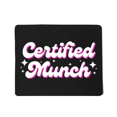 Funny Certified Munch Mousepad