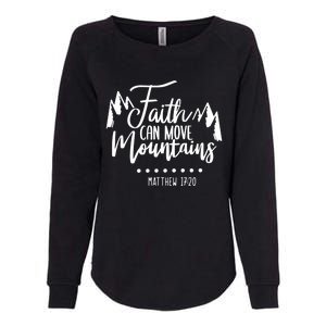 Faith Can Move Mountains Bible Verse Holy Religious Week Gift Womens California Wash Sweatshirt