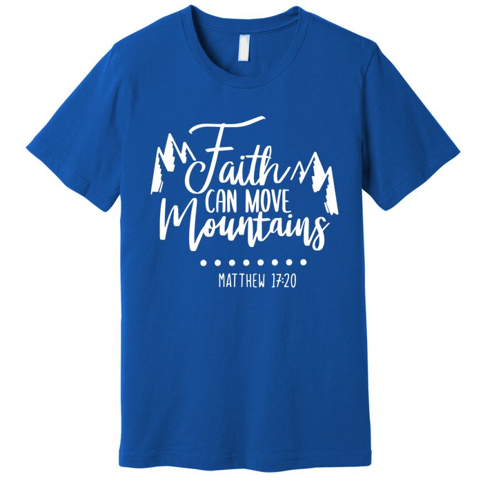 Faith Can Move Mountains Bible Verse Holy Religious Week Gift Premium T-Shirt