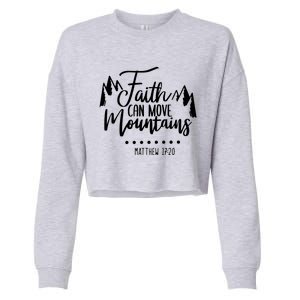 Faith Can Move Mountains Bible Verse Holy Religious Week Gift Cropped Pullover Crew