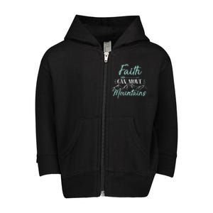 Faith Can Move Mountains Bible Verse Holy Religious Week Gift Toddler Zip Fleece Hoodie