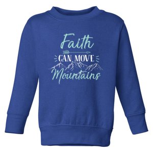 Faith Can Move Mountains Bible Verse Holy Religious Week Gift Toddler Sweatshirt