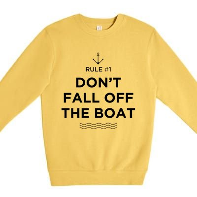 Funny Cruise Meaningful Gift Rule #1 Dont Fall Off The Boat Gift Premium Crewneck Sweatshirt