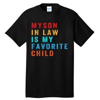 Favorite Child My SoninLaw Funny Family Humor Tall T-Shirt