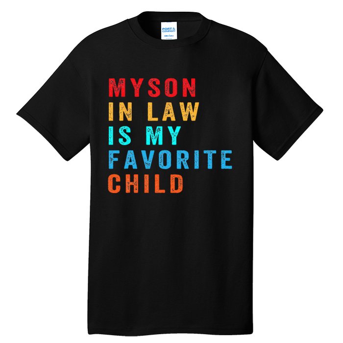 Favorite Child My SoninLaw Funny Family Humor Tall T-Shirt