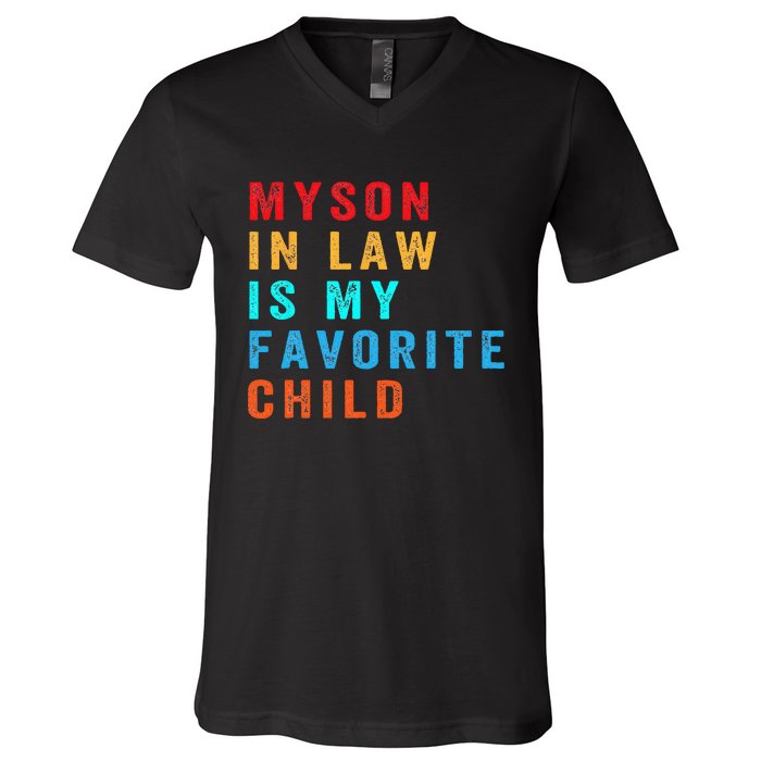 Favorite Child My SoninLaw Funny Family Humor V-Neck T-Shirt