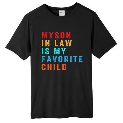 Favorite Child My SoninLaw Funny Family Humor Tall Fusion ChromaSoft Performance T-Shirt