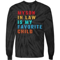 Favorite Child My SoninLaw Funny Family Humor Tie-Dye Long Sleeve Shirt