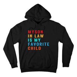 Favorite Child My SoninLaw Funny Family Humor Tall Hoodie