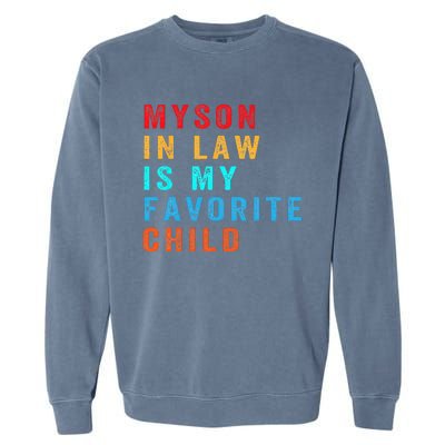 Favorite Child My SoninLaw Funny Family Humor Garment-Dyed Sweatshirt