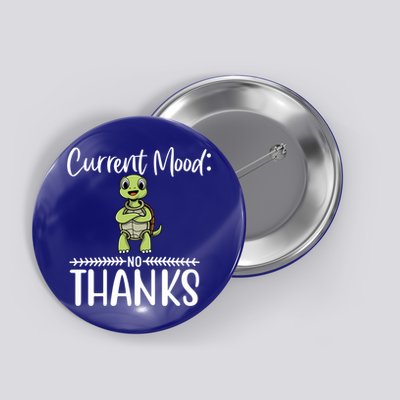 Funny Current Mood No Thanks Cute Turtle Lover Gift Button