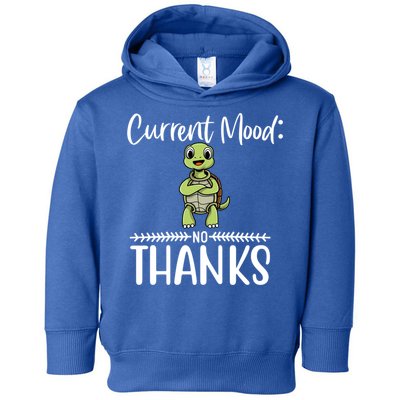 Funny Current Mood No Thanks Cute Turtle Lover Gift Toddler Hoodie