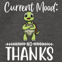 Funny Current Mood No Thanks Cute Turtle Lover Gift Vector Backpack