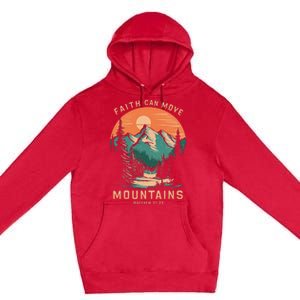 Faith Can Move Mountains Religious Christian Premium Pullover Hoodie