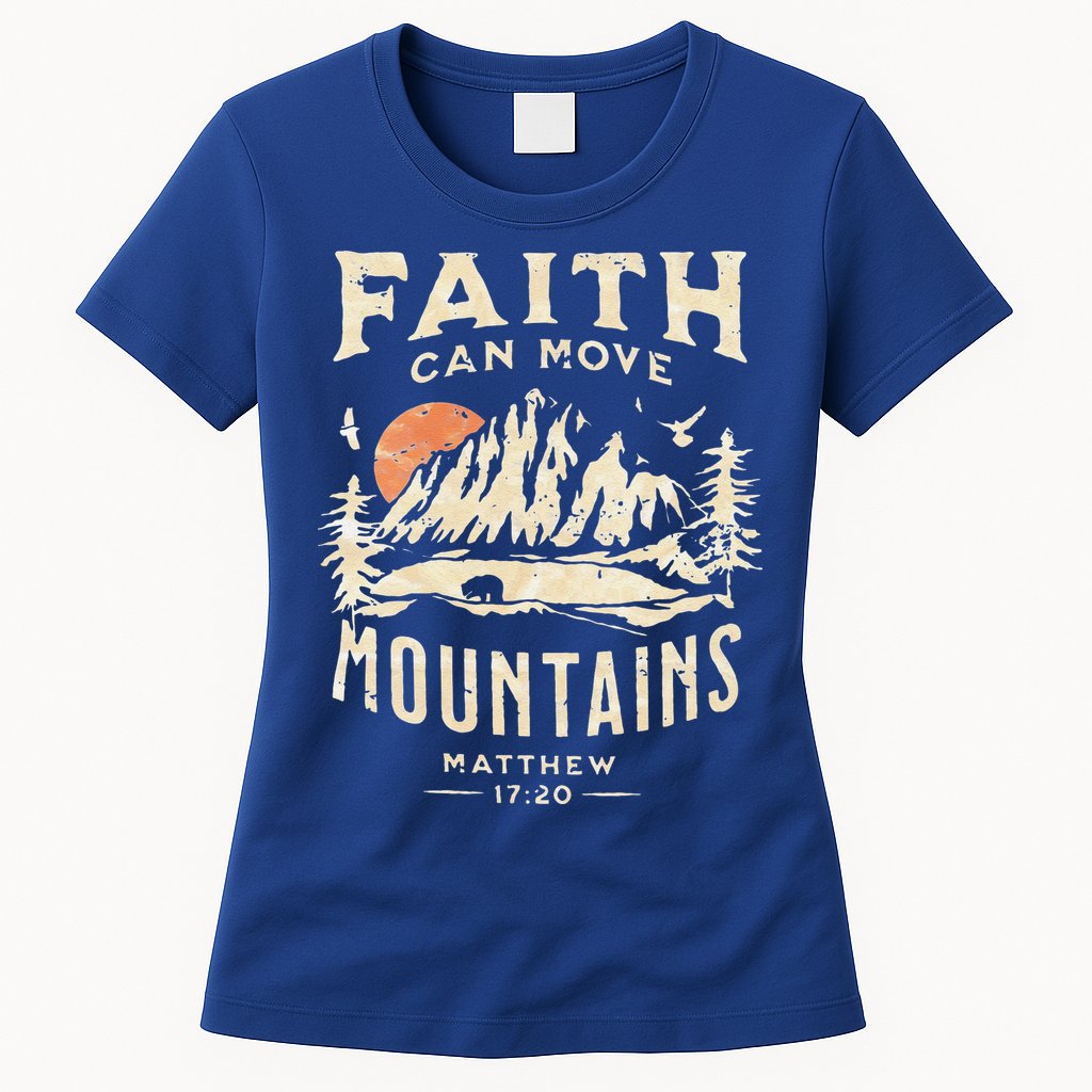 Faith Can Move Mountains Religious Bible Christian Jesus Womens T-Shirt