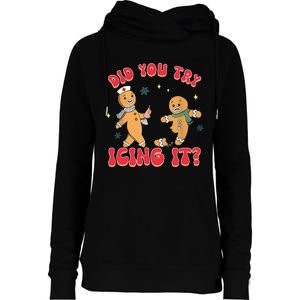 Funny Christmas Nurse Gingerbread Man Did You Try Icing It Womens Funnel Neck Pullover Hood