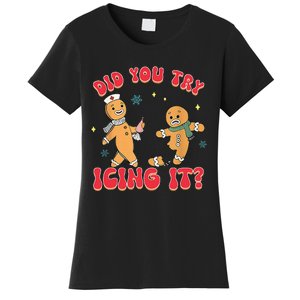 Funny Christmas Nurse Gingerbread Man Did You Try Icing It Women's T-Shirt