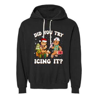 Funny Christmas Nurse Did You Try Icing It Gingerbread Man Sweatshirt Garment-Dyed Fleece Hoodie