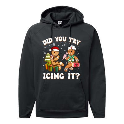 Funny Christmas Nurse Did You Try Icing It Gingerbread Man Sweatshirt Performance Fleece Hoodie