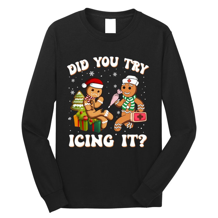 Funny Christmas Nurse Did You Try Icing It Gingerbread Man Sweatshirt Long Sleeve Shirt