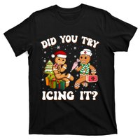 Funny Christmas Nurse Did You Try Icing It Gingerbread Man Sweatshirt T-Shirt