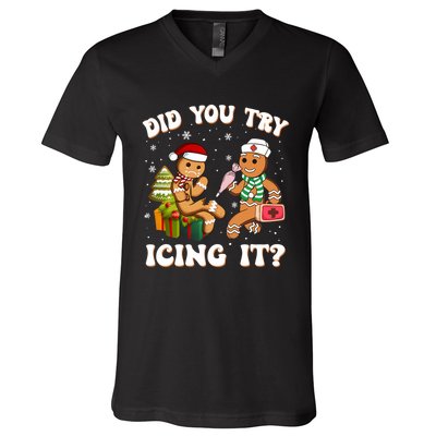 Funny Christmas Nurse Did You Try Icing It Gingerbread Man Sweatshirt V-Neck T-Shirt