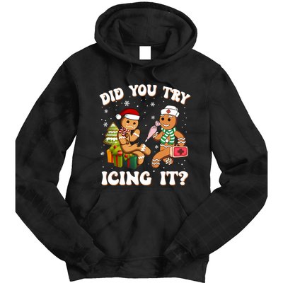 Funny Christmas Nurse Did You Try Icing It Gingerbread Man Sweatshirt Tie Dye Hoodie