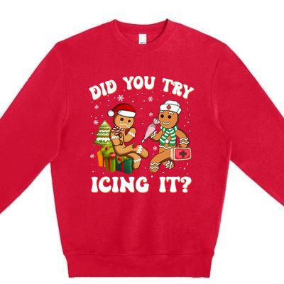 Funny Christmas Nurse Did You Try Icing It Gingerbread Man Sweatshirt Premium Crewneck Sweatshirt