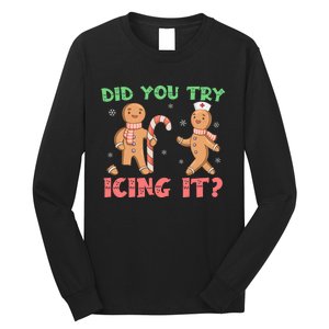 Funny Christmas Nurse Gingerbread Man Did You Try Icing It Long Sleeve Shirt