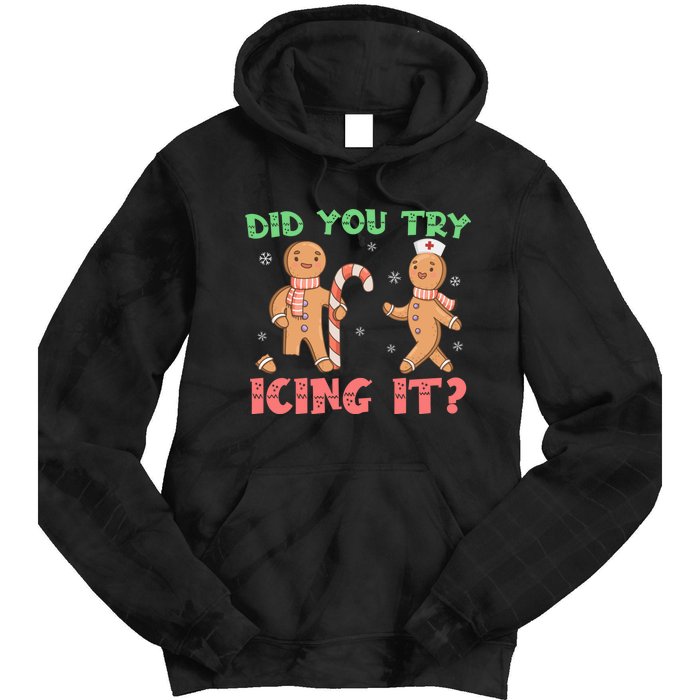 Funny Christmas Nurse Gingerbread Man Did You Try Icing It Tie Dye Hoodie