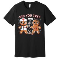 Funny Christmas Nurse Gingerbread Man Did You Try Icing It Premium T-Shirt