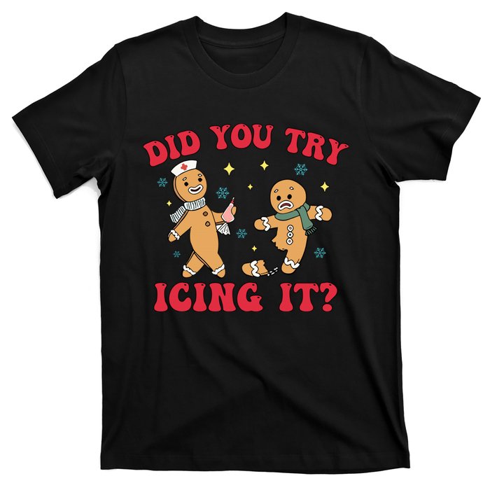 Funny Christmas Nurse Gingerbread Man Did You Try Icing It T-Shirt